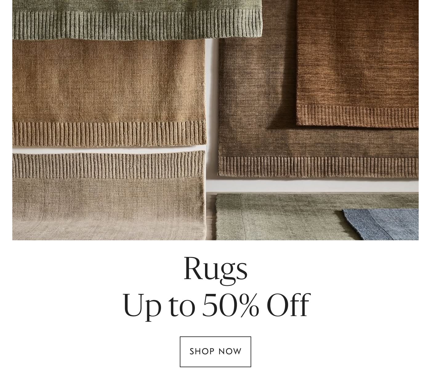 Up to 50% off Rugs - Shop Now