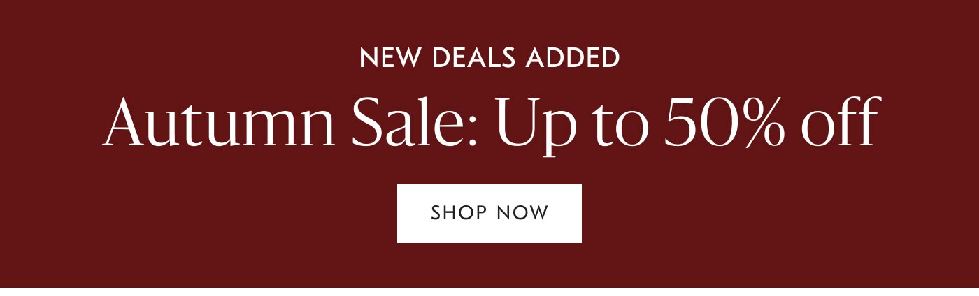 Autumn Sale: Up to 50% off - Shop Now