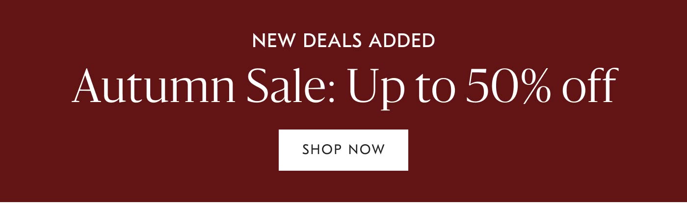 Autumn Sale: Up to 50% off - Shop Now