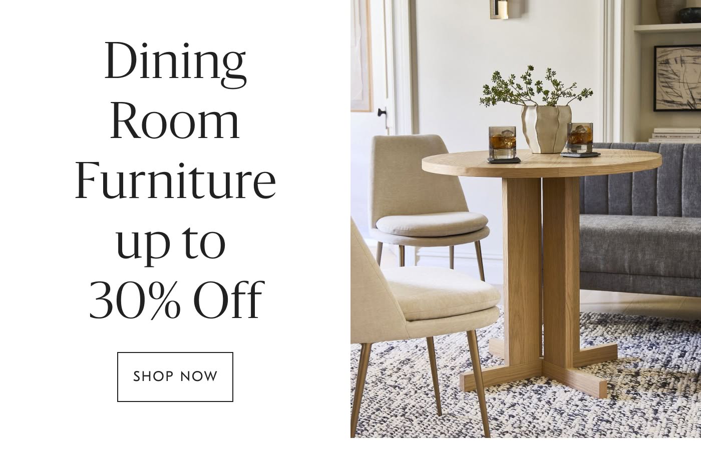 Up to 30% off Dining Room Furniture - Shop Now