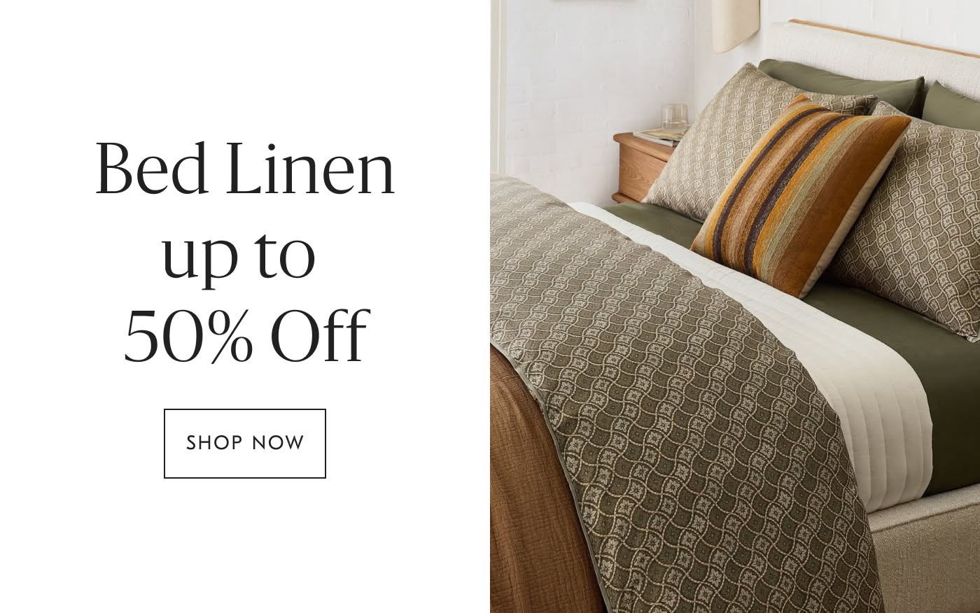 Up to 50% off Bed Linen - Shop Now