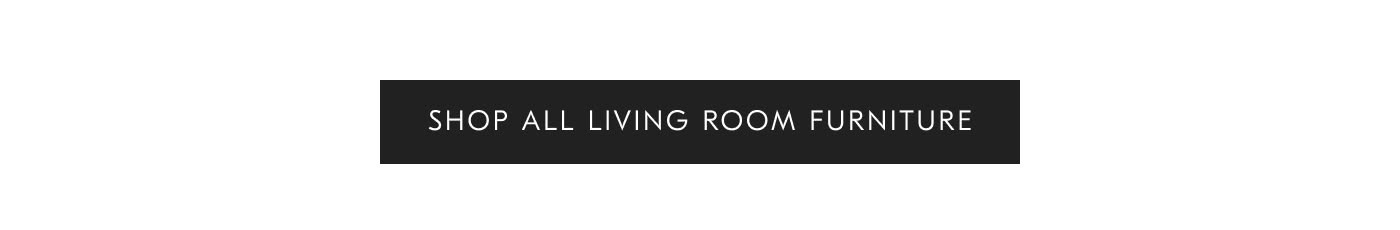 Shop all Living Room Furniture